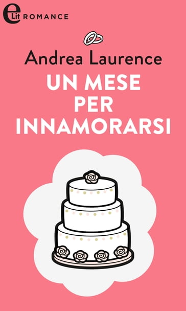 Un mese per innamorarsi (eLit) - Andrea Laurence