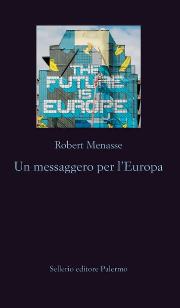 Un messaggero per l'Europa - Robert Menasse