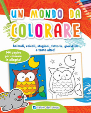 Un mondo da colorare - Deborah Forni - Claudia Dovì - Manola Piselli