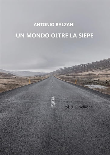 Un mondo oltre la siepe - Antonio Balzani