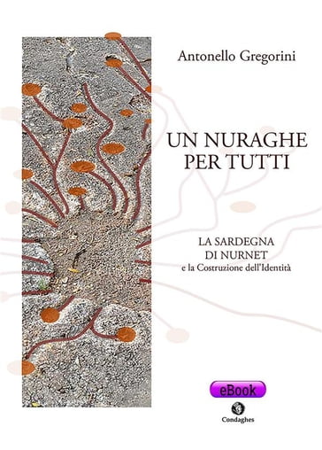 Un nuraghe per tutti - Antonello Gregorini