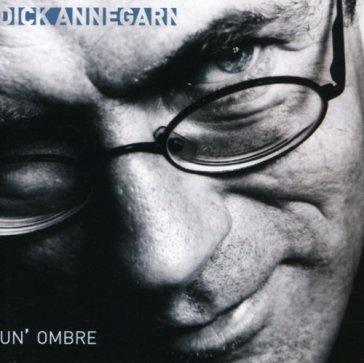 Un' ombre - Dick Annegarn