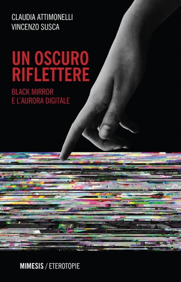 Un oscuro riflettere - Claudia Attimonelli - Vincenzo Susca