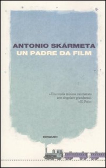 Un padre da film - Antonio Skàrmeta