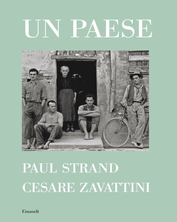 Un paese - Cesare Zavattini - Paul Strand