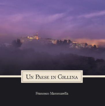 Un paese in collina - Francesco Mammarella