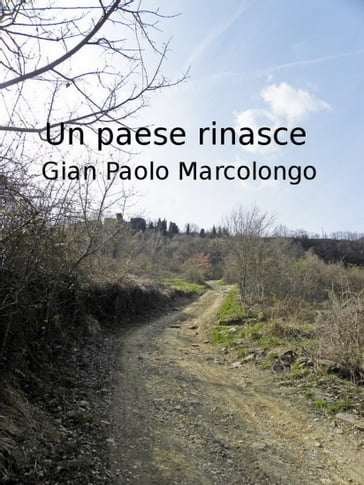 Un paese rinasce - Gian Paolo Marcolongo