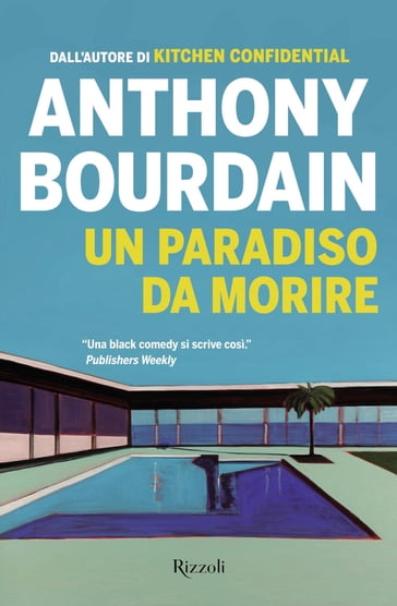 Un paradiso da morire - Anthony Bourdain