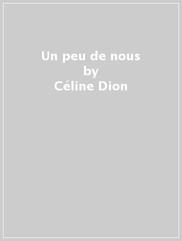 Un peu de nous - Céline Dion