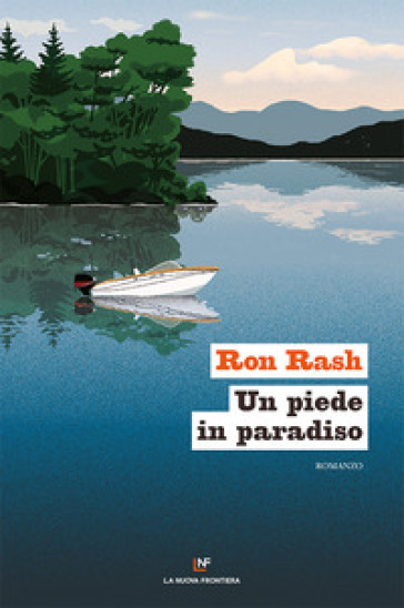 Un piede in paradiso - Ron Rash