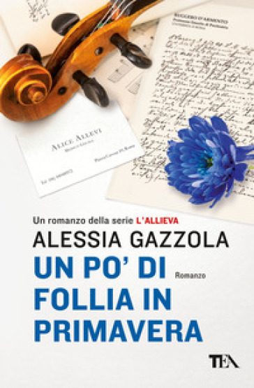 Un po' di follia in primavera - Alessia Gazzola