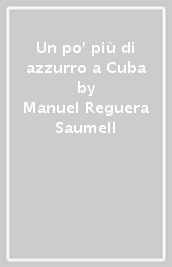 Un po  più di azzurro a Cuba