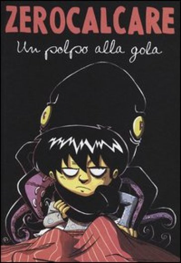 Un polpo alla gola - Zerocalcare