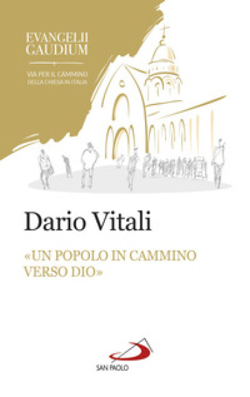 «Un popolo in cammino verso Dio». La sinodalità in Evangelii gaudium - Dario Vitali