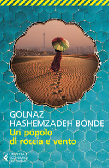 Un popolo di roccia e vento - Golnaz Hashemzadeh Bonde