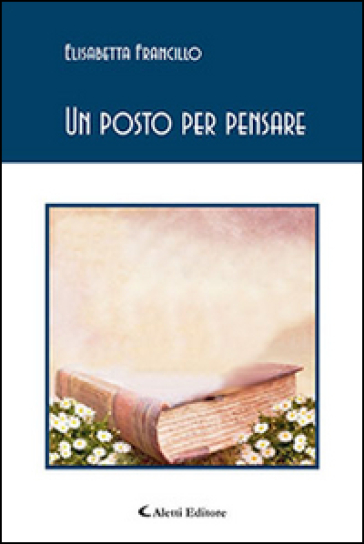 Un posto per pensare - Elisabetta Francillo