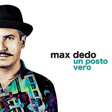 Un posto vero - Dedo Max