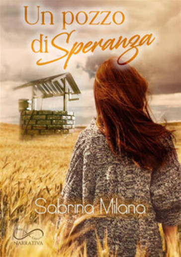 Un pozzo di speranza - Sabrina Milana