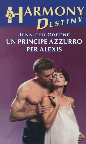 Un principe azzurro per Alexis - Jennifer Greene