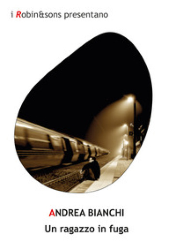 Un ragazzo in fuga - Andrea Bianchi