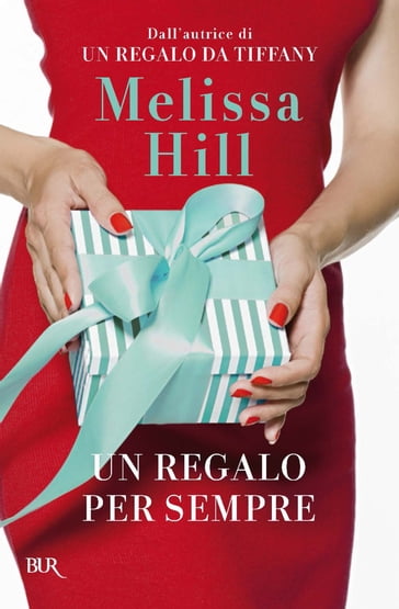 Un regalo per sempre - Melissa Hill