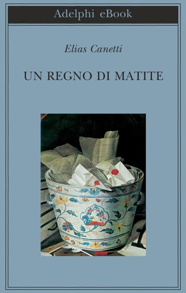 Un regno di matite - Elias Canetti