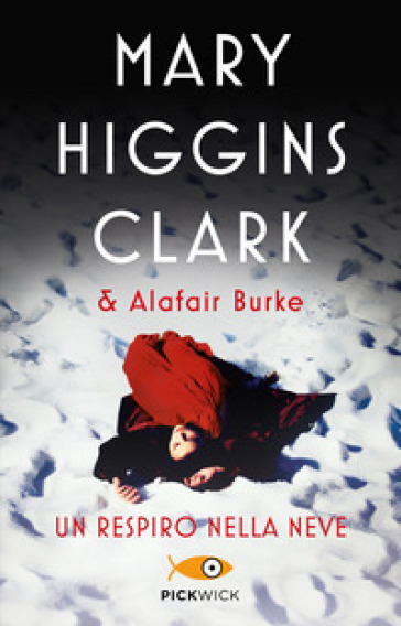 Un respiro nella neve - Mary Higgins Clark - Alafair Burke
