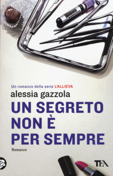 Un Segreto Non E Per Sempre Alessia Gazzola Libro Mondadori Store