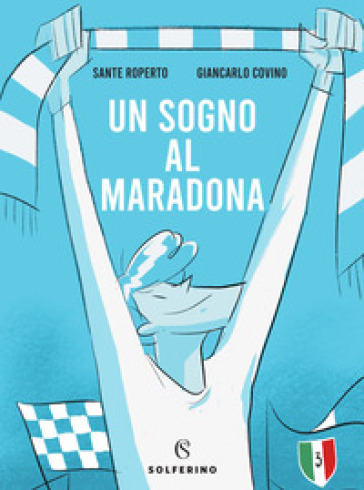 Un sogno al Maradona - Sante Roperto - Giancarlo Covino