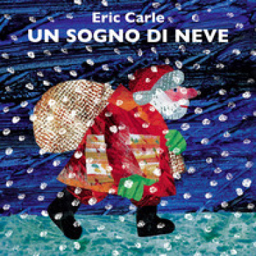 Un sogno di neve. Ediz. a colori - Eric Carle