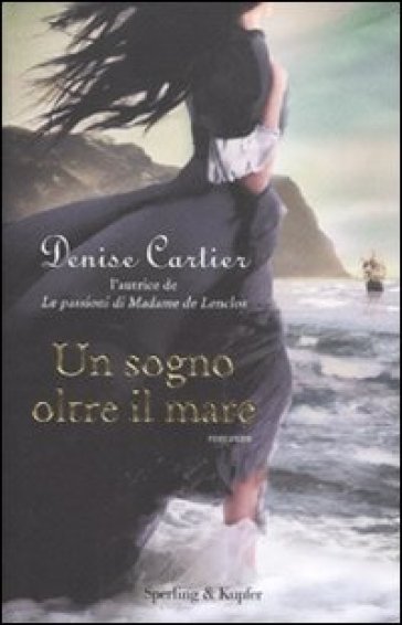 Un sogno oltre il mare - Denise Cartier - Denise Cartier