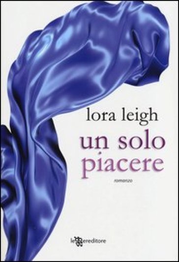 Un solo piacere - Lora Leigh