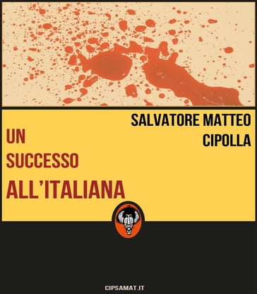 Un successo all'italiana - Salvatore Matteo Cipolla