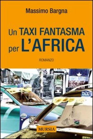 Un taxi fantasma per l'Africa - Massimo Bargna