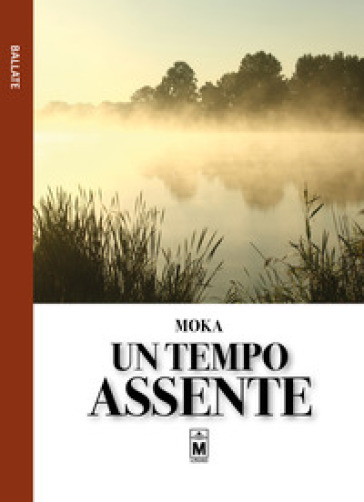 Un tempo assente - Moka