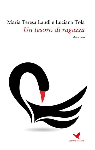 Un tesoro di ragazza - Luciana Tola - Maria Teresa Landi