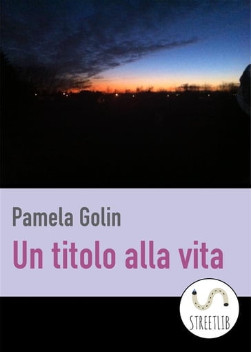 Un titolo alla vita - Pamela Golin