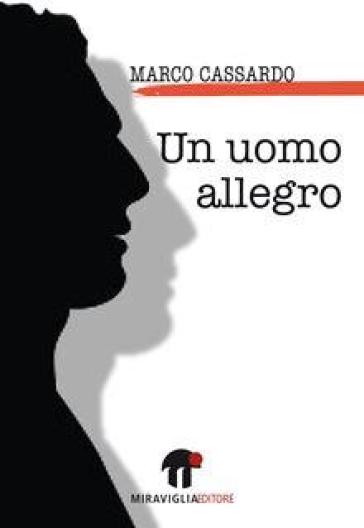 Un uomo allegro - Marco Cassardo