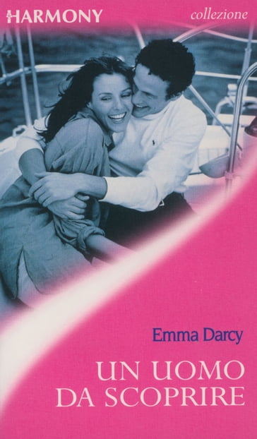 Un uomo da scoprire - Emma Darcy