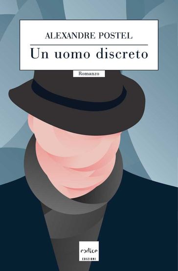 Un uomo discreto - Alexandre Postel