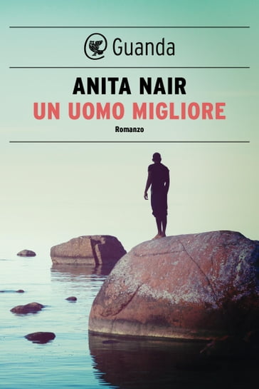 Un uomo migliore - Anita Nair