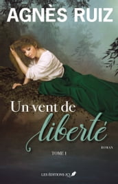 Un vent de liberté - Tome 1