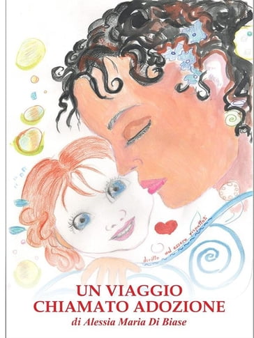 Un viaggio chiamato adozione - Alessia Maria Di Biase