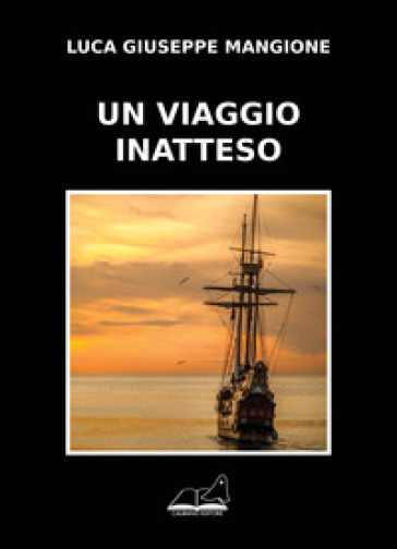 Un viaggio inatteso - Luca Giuseppe Mangione