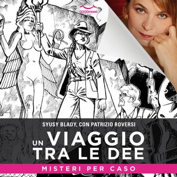 Un viaggio tra le Dee - Syusy Blady - con Patrizio Roversi - Dario Barollo - Paola Ergi