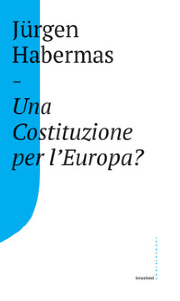 Una Costituzione per l'Europa? - Jurgen Habermas