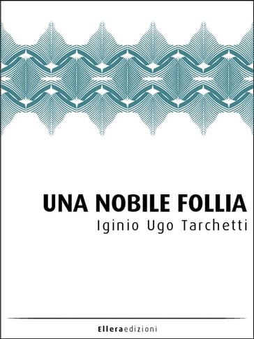 Una Nobile Follia - Iginio Ugo Tarchetti