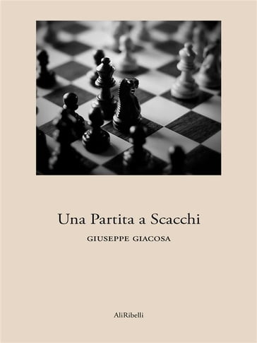 Una Partita a Scacchi - Giuseppe Giacosa