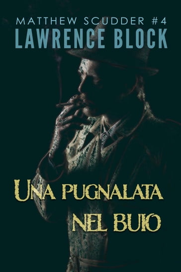 Una Pugnalata nel Buio - Lawrence Block