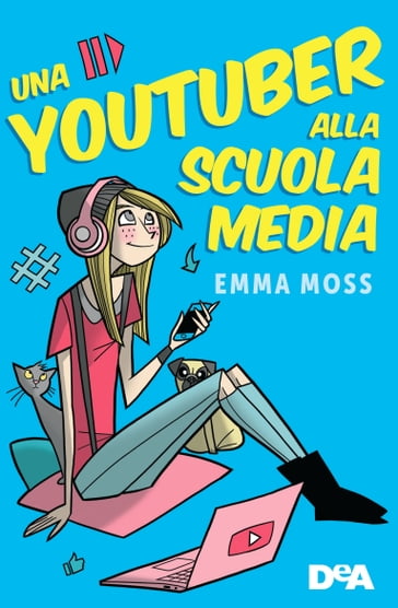 Una Youtuber alla scuola media - Emma Moss